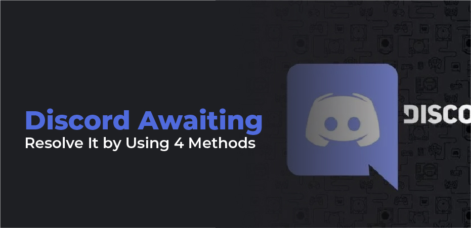 Discord Awaiting Endpoint Error – Resolve It by Using 4 Methods